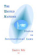 The United Nations: States vs. International Laws