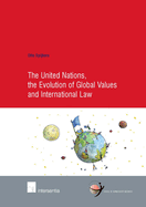 The United Nations, the Evolution of Global Values and International Law: Volume 47