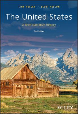 The United States: A Brief Narrative History - Hullar, Link, and Nelson, Scott