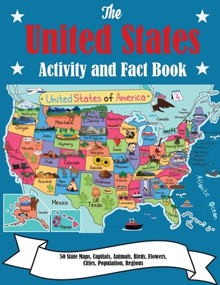 The United States Activity and Fact Book: 50 State Maps, Capitals, Animals, Birds, Flowers, Mottos, Cities, Population, Regions - Dylanna Press