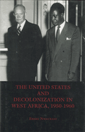 The United States and Decolonization in West Africa, 1950-1960