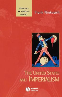 The United States and Imperialism - Ninkovich, Frank