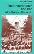 The United States and Iran: In the Shadow of Musaddiq