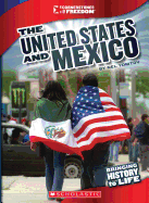 The United States and Mexico (Cornerstones of Freedom: Third Series) (Library Edition)