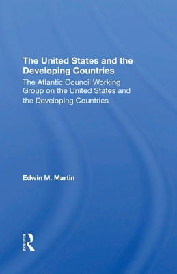 The United States and the Developing Countries - Martin, Edwin M (Editor)