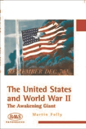 The United States and World War II: The Awakening Giant