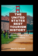 The United States Best Tourism History: A Journey through its Rich Tourism History