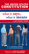 The United States Constitution: What It Says, What It Means: A Hip Pocket Guide