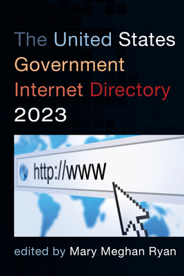 The United States Government Internet Directory 2023 - Ryan, Mary Meghan (Editor)