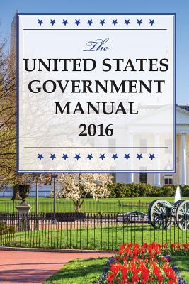 The United States Government Manual 2016 - National Archives and Records Administration