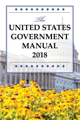 The United States Government Manual 2018 - National Archives and Records Administration