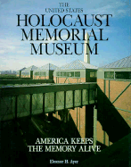 The United States Holocaust Memorial Museum: America Keeps the Memory Alive