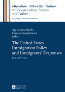 The United States Immigration Policy and Immigrants' Responses: Past and Present