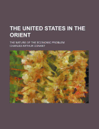 The United States in the Orient: The Nature of the Economic Problem