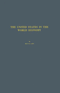 The United States in the World Economy: The International Transactions of the United States During the Interwar Period