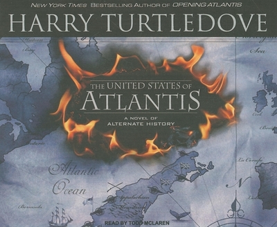 The United States of Atlantis: A Novel of Alternate History - Turtledove, Harry, and McLaren, Todd (Narrator)