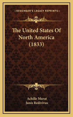 The United States of North America (1833) - Murat, Achille, and Redivivus, Junis