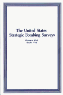 The United States Strategic Bombing Surveys - Press, Air University