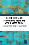 The United States' Subnational Relations with Divided China: A Constructivist Approach to Paradiplomacy