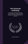 The Universal Anthology: A Collection of the Best Literature, Ancient, Mediaeval and Modern, With Biographical and Explanatory Notes Volume 8