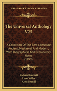 The Universal Anthology V25: A Collection of the Best Literature, Ancient, Mediaeval and Modern, with Biographical and Explanatory Notes (1899)