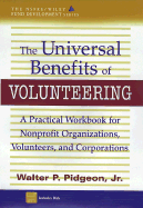 The Universal Benefits of Volunteering: A Practical Workbook for Nonprofit Organizations, Volunteers, and Corporations (Afp/Wiley Fund Development Series)