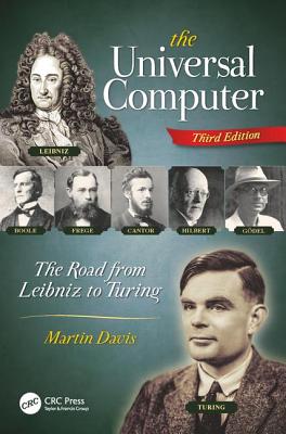 The Universal Computer: The Road from Leibniz to Turing, Third Edition - Davis, Martin