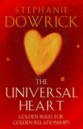The Universal Heart: Golden Rules for Successful Relationships