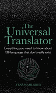 The Universal Translator: Everything you need to know about 139 languages that don't really exist