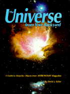The Universe from Your Backyard: A Guide to Deep-Sky Objects from Astronomy Magazine - Eicher, David J