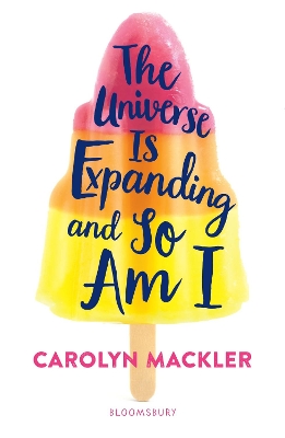 The Universe Is Expanding and So Am I - Mackler, Carolyn