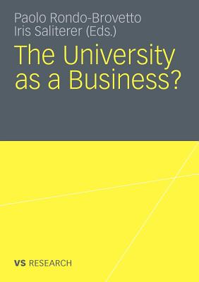 The University as a Business - Saliterer, Iris (Editor), and Rondo-Brovetto, Paolo (Editor)