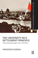 The University as a Settlement Principle: Territorialising Knowledge in Late 1960s Italy