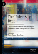 The University Beat: Critical Reflections on the Delivery of Police Education in England and Wales