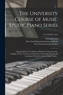 The University Course of Music Study, Piano Series; a Standardized Text-work on Music for Conservatories, Colleges, Private Teachers and Schools; a Scientific Basis for the Granting of School Credit for Music Study ..; v.6-7 grade 6 ch.6