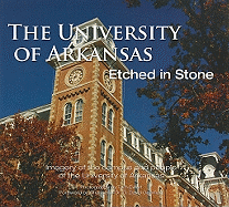 The University of Arkansas: Etched in Stone