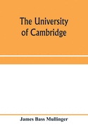 The University of Cambridge; From the Royal Injunctions of 1535 to the accession of Charles the First