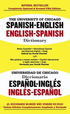 The University of Chicago Spanish Dictionary/Universidad de Chicago Diccionario: Spanish-English English-Spanish/Espanol-Ingles Ingles-Espanol - Pharies, David A, Dr. (Editor)