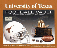 The University of Texas Football Vault: The Story of the Texas Longhorns