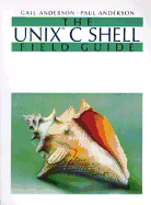 The Unix C Shell Field Guide - Anderson, Gail, and Kavanaugh, and Anderson, Paul