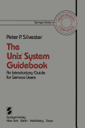 The Unix System Guidebook: An Introductory Guide for Serious Users