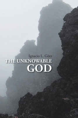 The Unknowable God - Gtz, Ignacio L