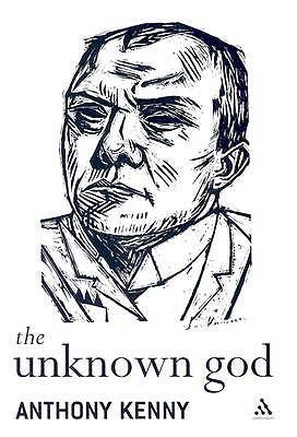 The Unknown God: Agnostic Essays - Kenny, Anthony