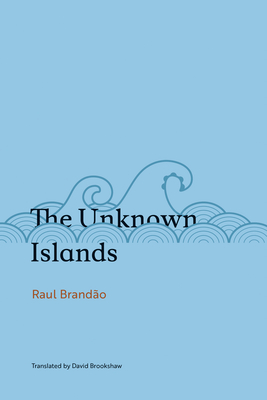 The Unknown Islands - Brando, Raul, and Brookshaw, David (Translated by)