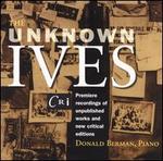 The Unknown Ives - Donald Berman (piano)