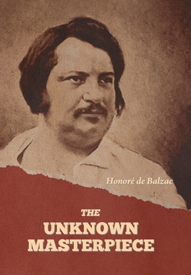 The Unknown Masterpiece - de Balzac, Honor
