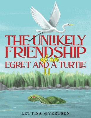 The Unlikely Friendship of an Egret and a Turtle II - Sivertsen, Lettisa