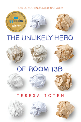 The Unlikely Hero of Room 13b - Toten, Teresa