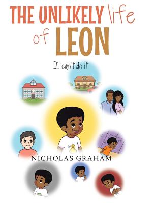 The Unlikely Life of Leon: I Can't Do It - Graham, Nicholas