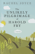 The Unlikely Pilgrimage of Harold Fry - Joyce, Rachel